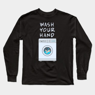 Don't Forget to Wash Your Hand Long Sleeve T-Shirt